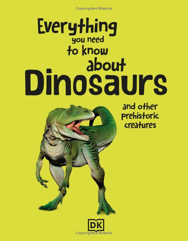 Sách ngoại văn: Everything You Need To Know About Dinosaurs