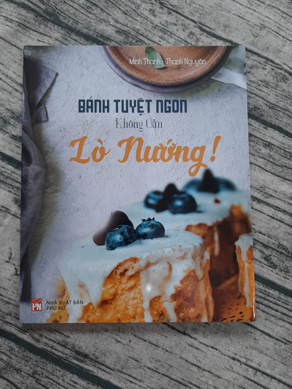 Bánh Tuyệt Ngon, Không Cần Lò Nướng