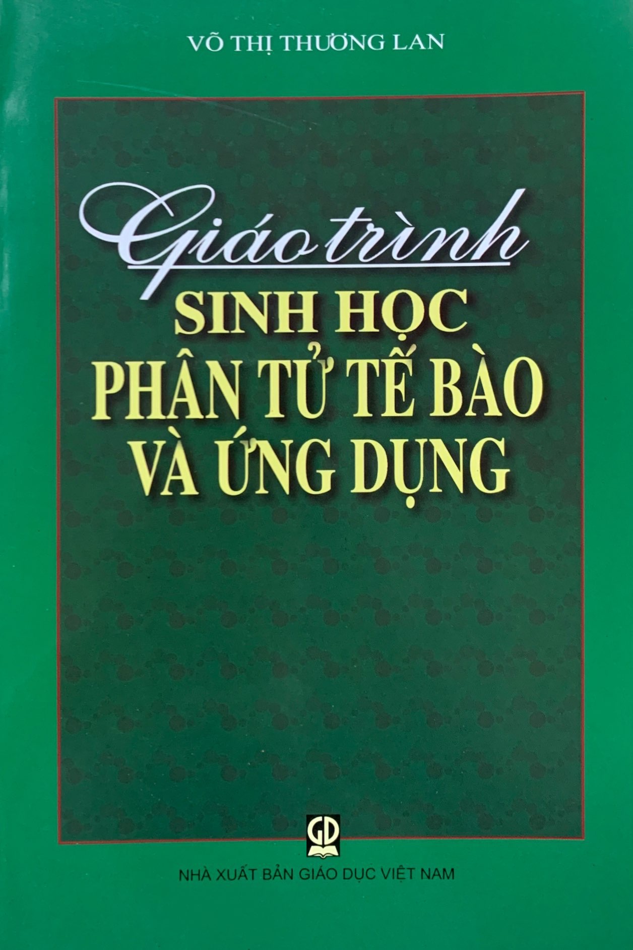 Giáo Trình Sinh Học Phân Tử Tế Bào Và Ứng Dụng