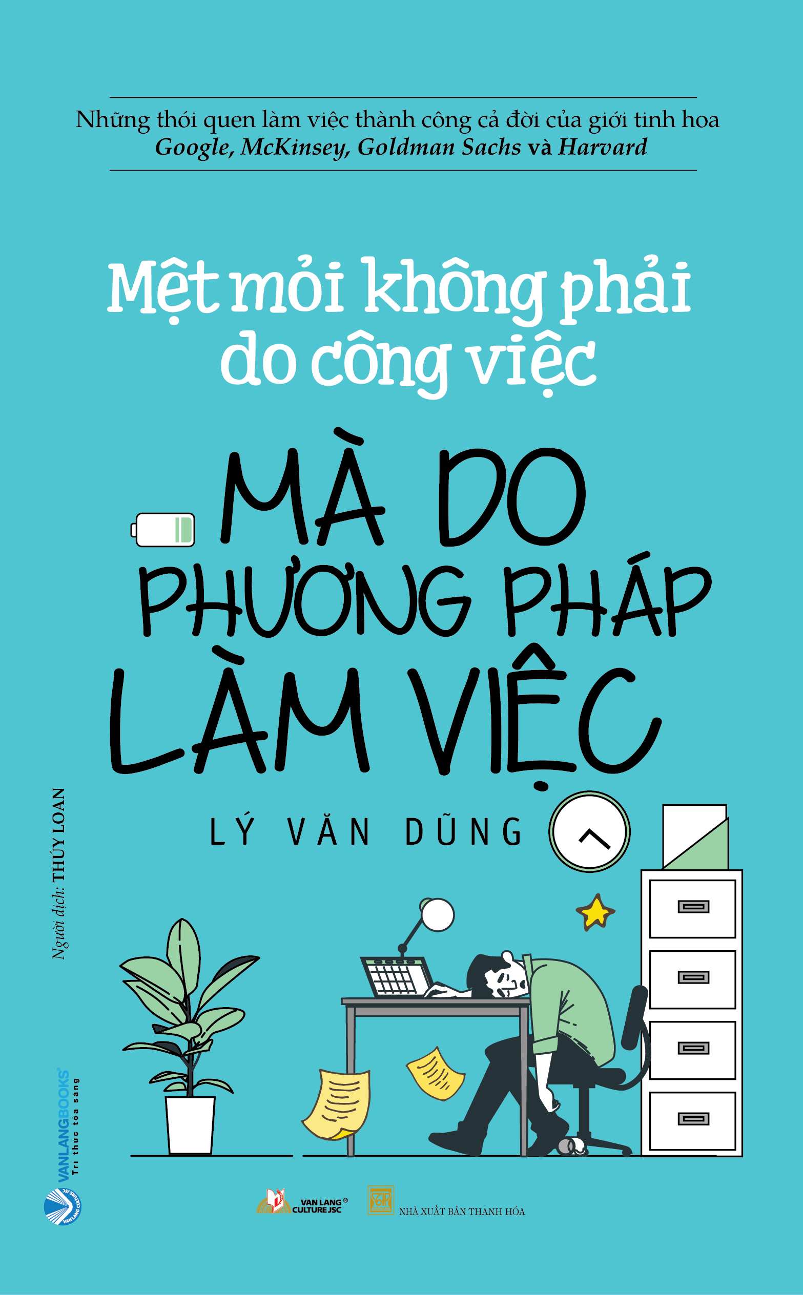 Mệt Mỏi Không Phải Do Công Việc Mà Do Phương Pháp Làm Việc - Vanlangbooks