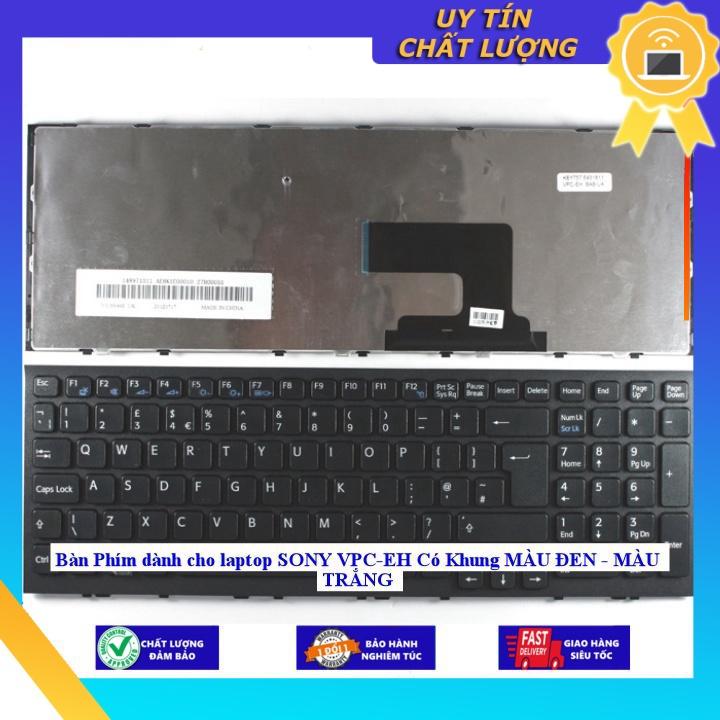 Bàn Phím dùng cho laptop SONY VPC-EH Có Khung MÀU ĐEN - MÀU TRẮNG  - MÀU ĐEN - Hàng Nhập Khẩu New Seal