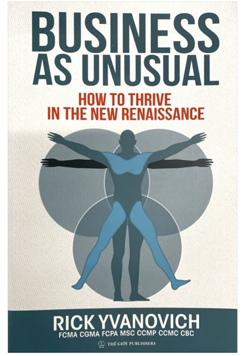 Business As Unusual - How To Thrive In The New Renaissance