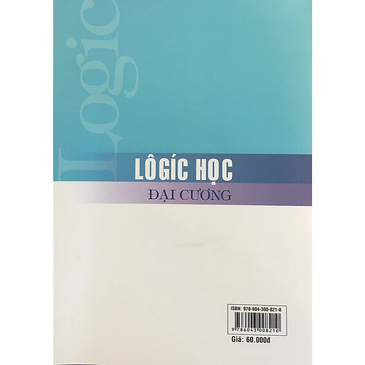 Logic Học Đại Cương - Nguyễn Thúy Vân &amp; Nguyễn Anh Tuấn - (bìa mềm)