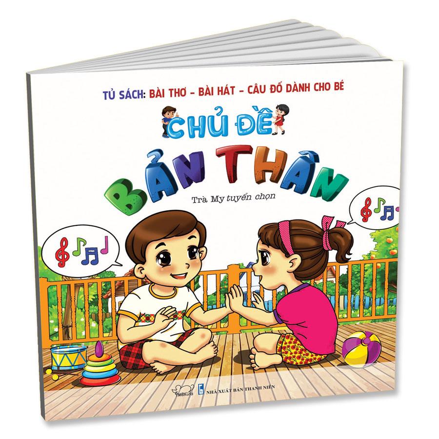 Tủ Sách Bài Thơ - Bài Hát - Câu Đố Dành Cho Bé: Chủ Đề Bản Thân