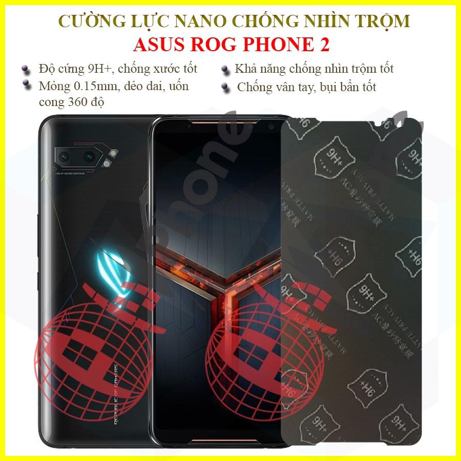 Dán chống nhìn trộm dành cho Asus ROG Phone 2 - Dán cường lực dẻo nano 9H+
