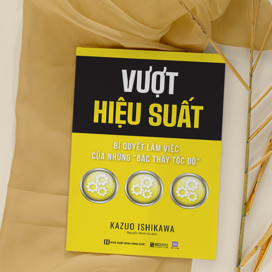 Vượt Hiệu Suất: Bí Quyết Làm Việc Của Những &quot;Bậc Thầy Tốc Độ&quot; - Bizbooks