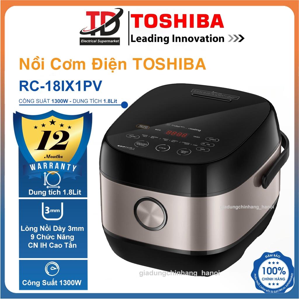 Nồi Cơm Điện Cao Tần Toshiba 1.8 lít RC-18IX1PV, 1300w Lòng Nồi Dầy Dặn, Hàng Chính Hãng