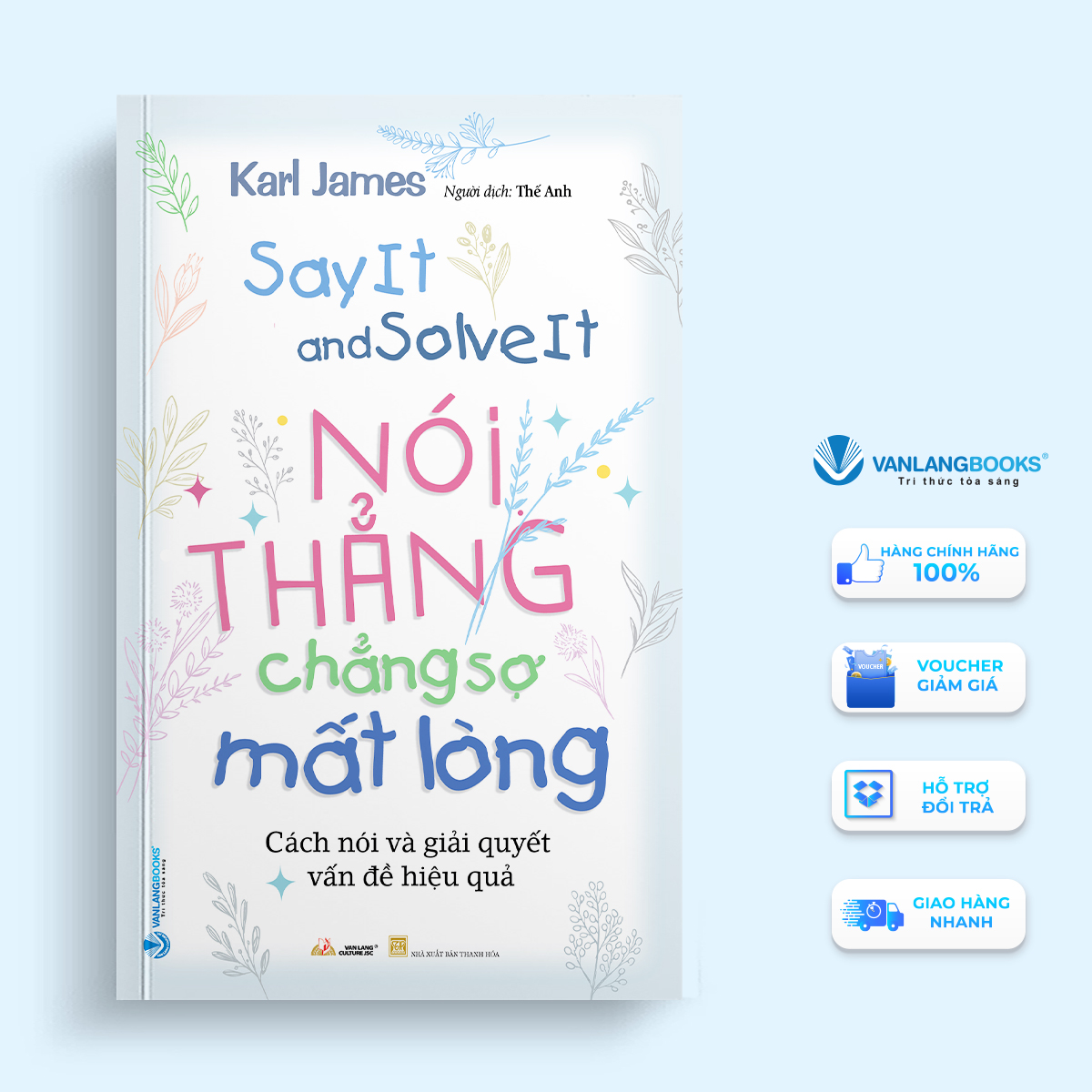 Nói Thẳng Chẳng Sợ Mất Lòng - Vanlangbooks