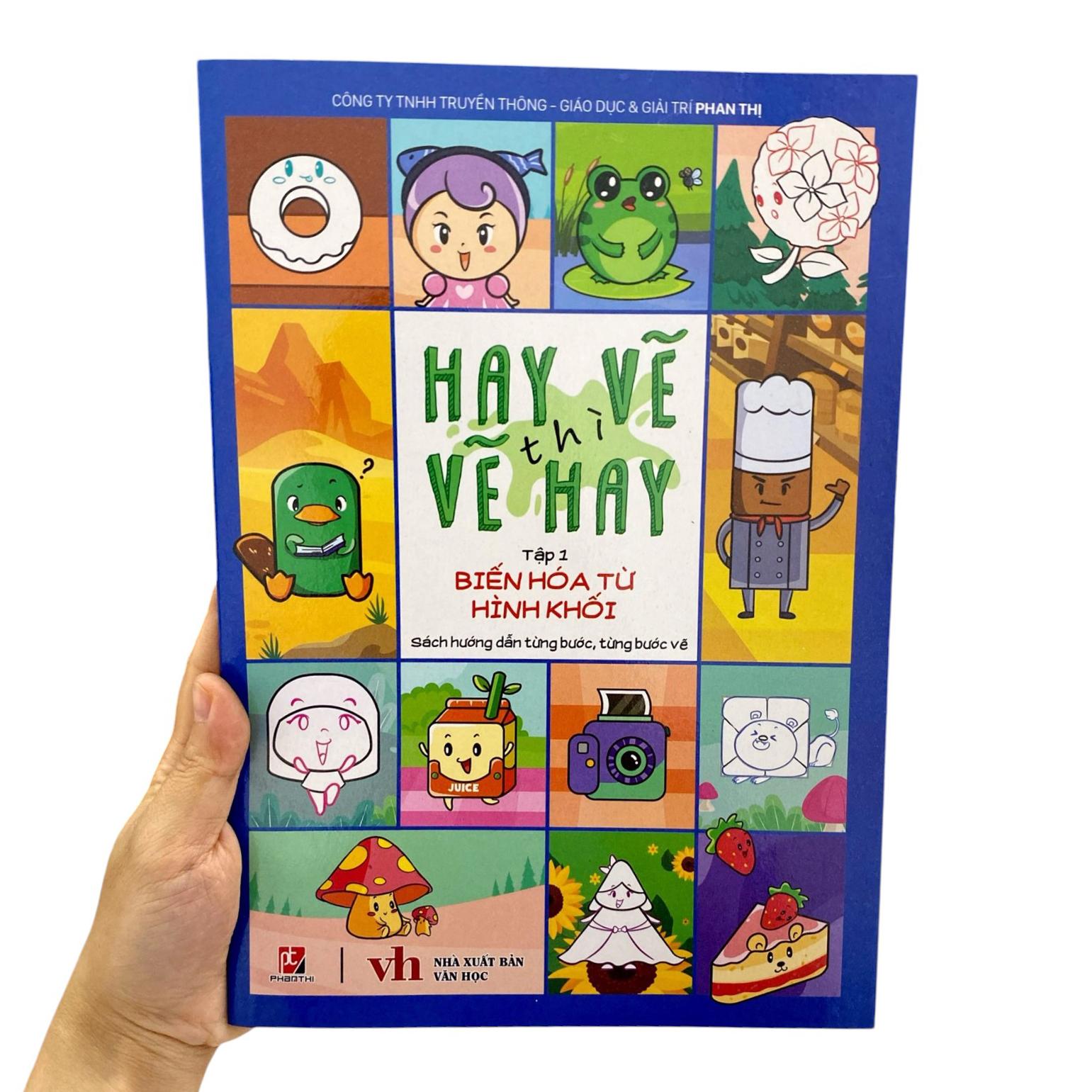 Sách - Hay Vẽ Thì Vẽ Hay - Tập 1 - Biến Hóa Từ Hình Khối