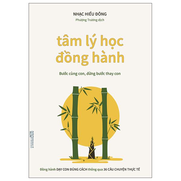 Sách - Tâm Lý Học Đồng Hành - Bước Cùng Con, Đừng Bước Thay Con - Đồng Hành Dạy Con Đúng Cách Thông Qua 36 Câu Chuyện Thực Tế - ảnh 4