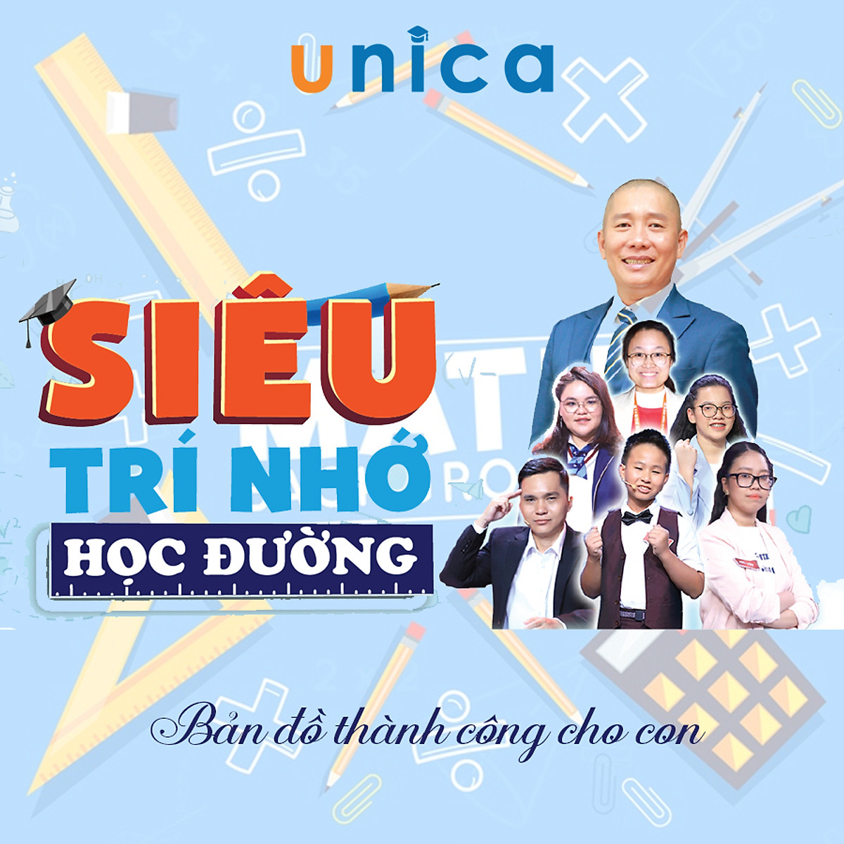 Chương trình đào tạo Siêu trí nhớ học đường từ lớp 1 đến lớp 12 (1 năm) - Nguyễn Phùng Phong- Unica