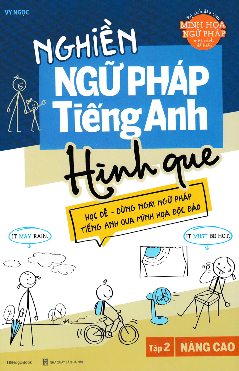 Nghiền Ngữ Pháp Tiếng Anh Hình Que - Tập 2: Nâng Cao_MEGABOOK