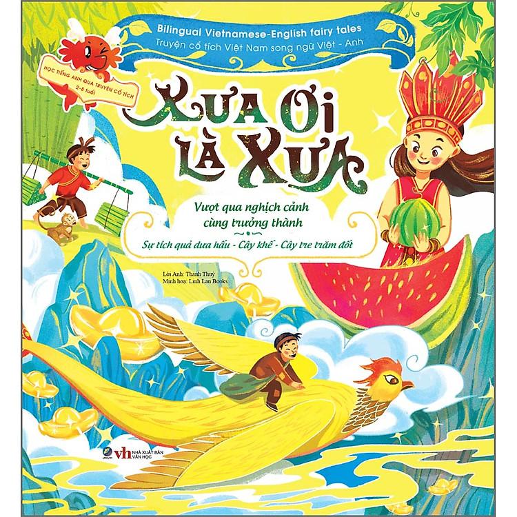 Xưa Ơi Là Xưa - Truyện Cổ Tích Việt Nam Chọn Lọc Song Ngữ Việt - Anh