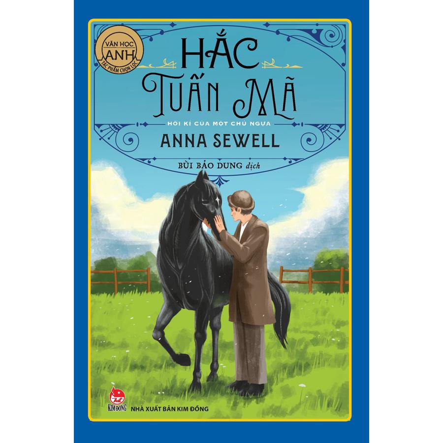 Hắc Tuấn Mã: Hồi Kí Của Một Chú Ngựa [Tác Phẩm Chọn Lọc - Văn Học Anh]