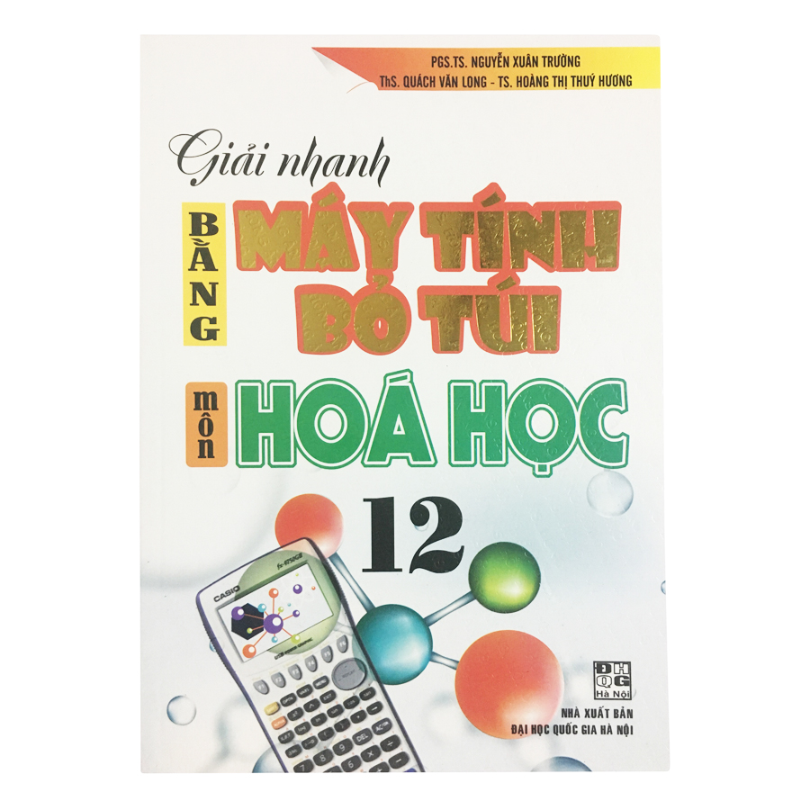 Giải Nhanh Bằng Máy Tính Bỏ Túi Môn Hóa Học 12