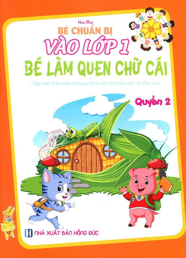 Bé Chuẩn Bị Vào Lớp 1 - Bé Làm Quen Chữ Cái - Quyển 2