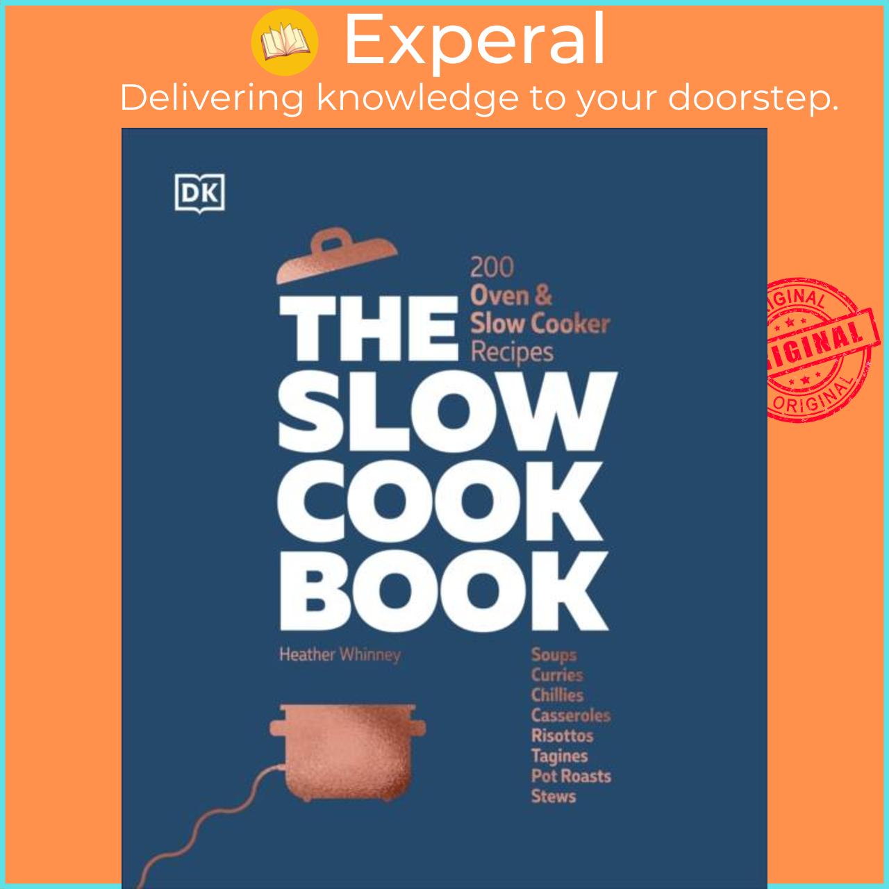 Sách - The Slow Cook Book - 200 Oven & Slow Cooker Recipes by DK (UK edition, hardcover)