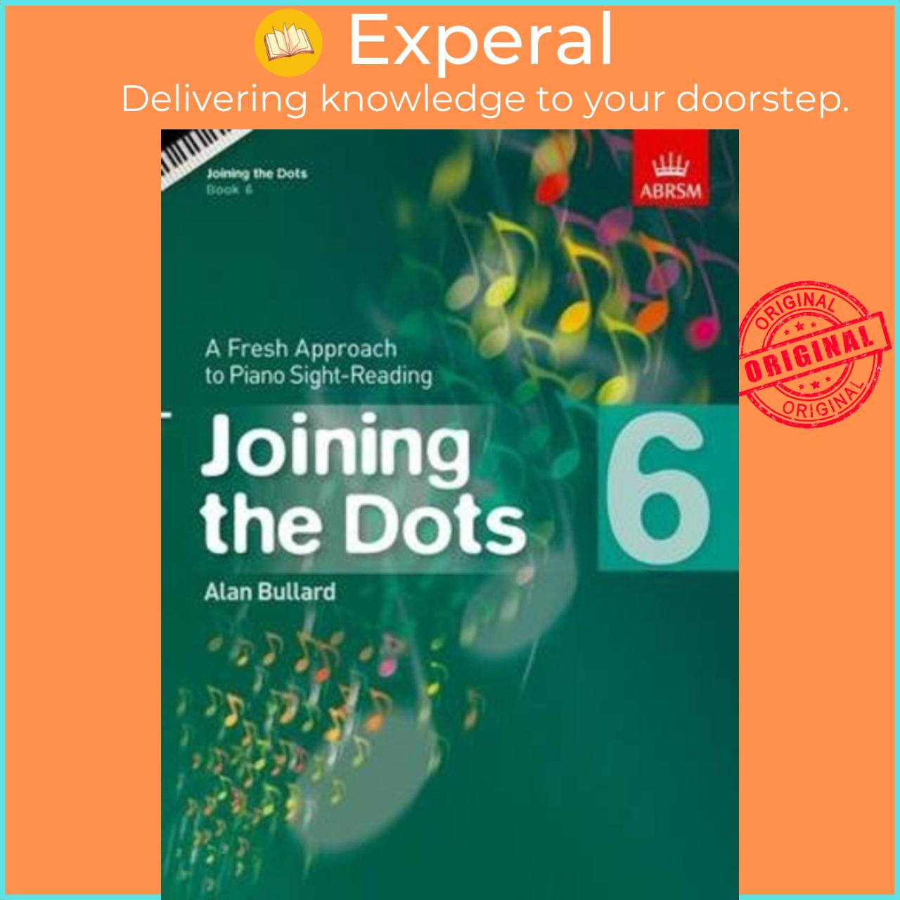 Sách - Joining the Dots, Book 6 : A Fresh Approach to Piano Sight-Readin by Alan Bullard