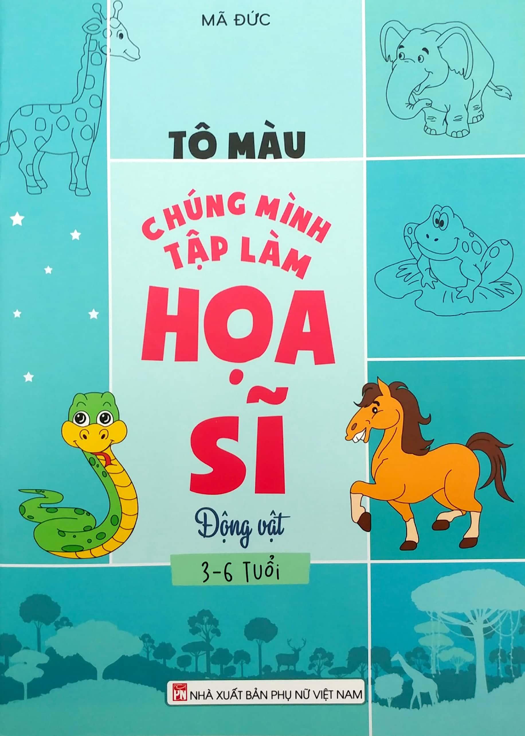 Tô Màu Chúng Mình Tập Làm Họa Sĩ - 3-6 Tuổi - Động Vật