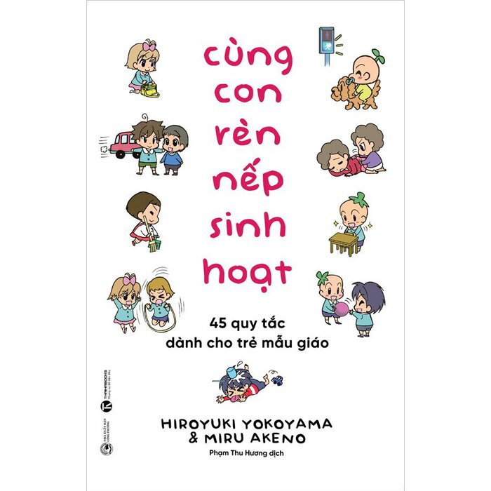 Cùng Con Rèn Nếp Sinh Hoạt - 45 Quy Tắc Dành Cho Trẻ Mẫu Giáo