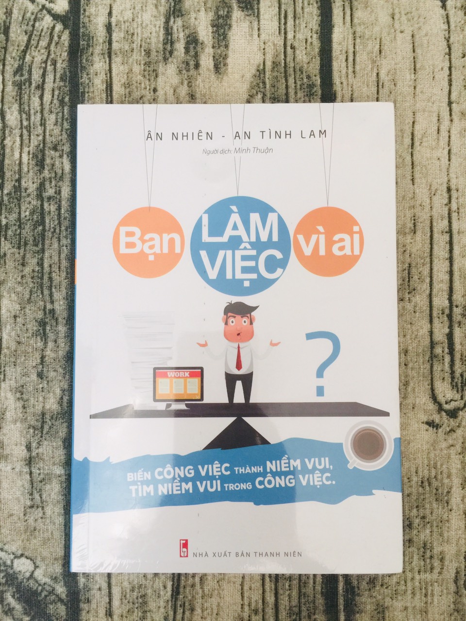 Bạn Làm Việc Vì Ai?