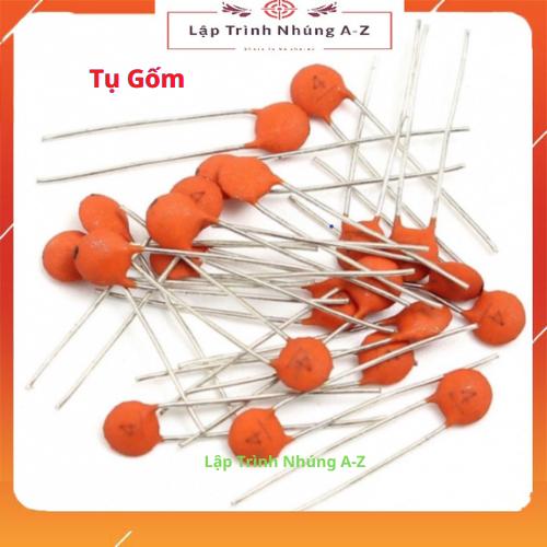 [Lập Trình Nhúng A-Z][G4] Tụ Gốm (Nhiều Loại)