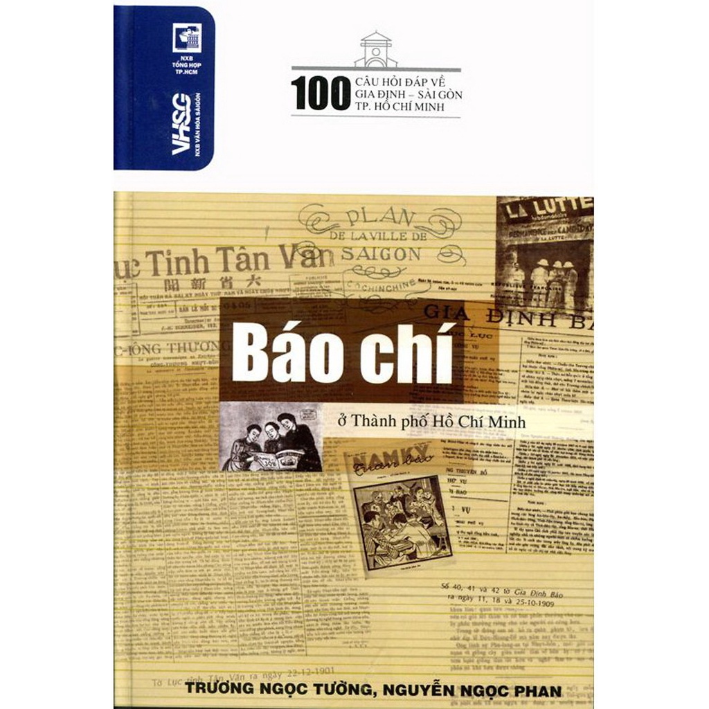 100 câu hỏi đáp về Gia Định - Sài Gòn : Báo chí ở TPHCM