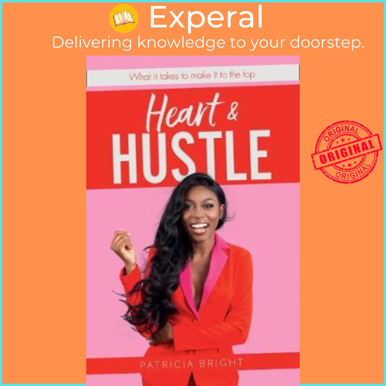 Sách - Heart and Hustle : What it Takes to Make it to the Top by Patricia Bright