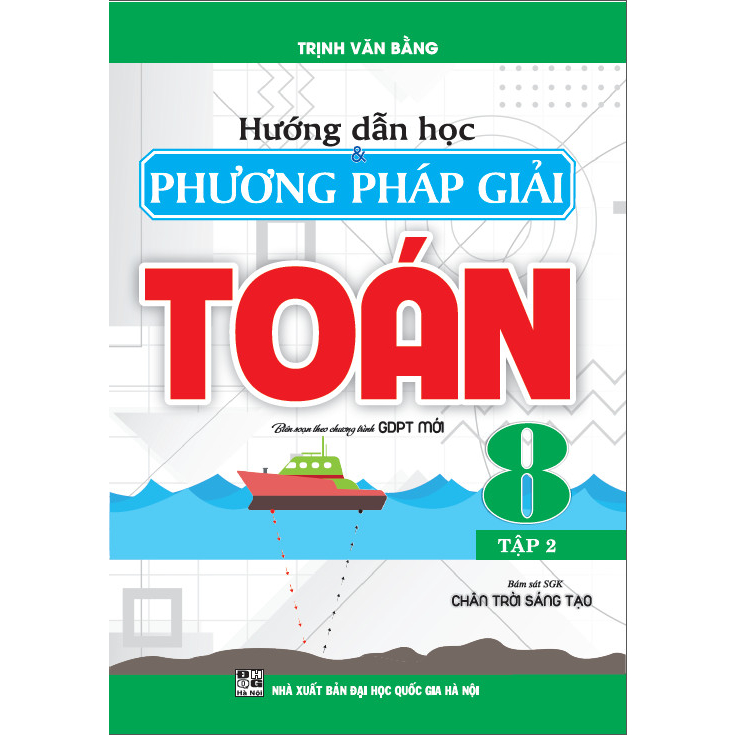 SÁCH - Hướng dẫn học & phương pháp giải toán 8 tập 2 (Bám sát sgk chân trời sáng tạo)