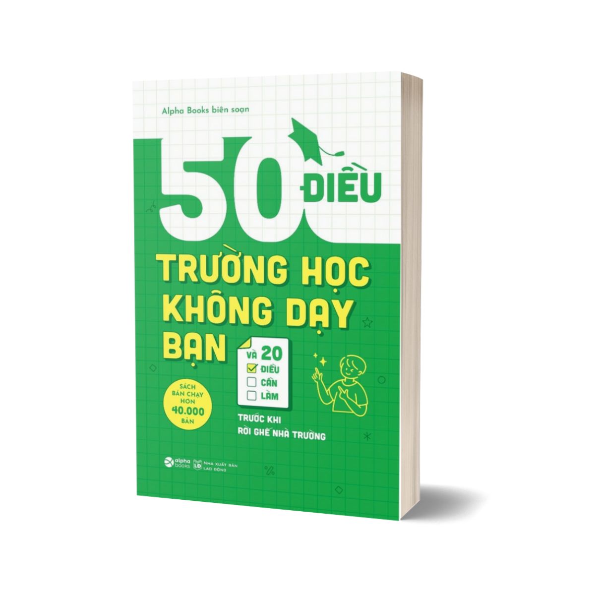 50 Điều Trường Học Không Dạy Bạn Và 20 Điều Cần Làm Trước Khi Rời Ghế Nhà Trường