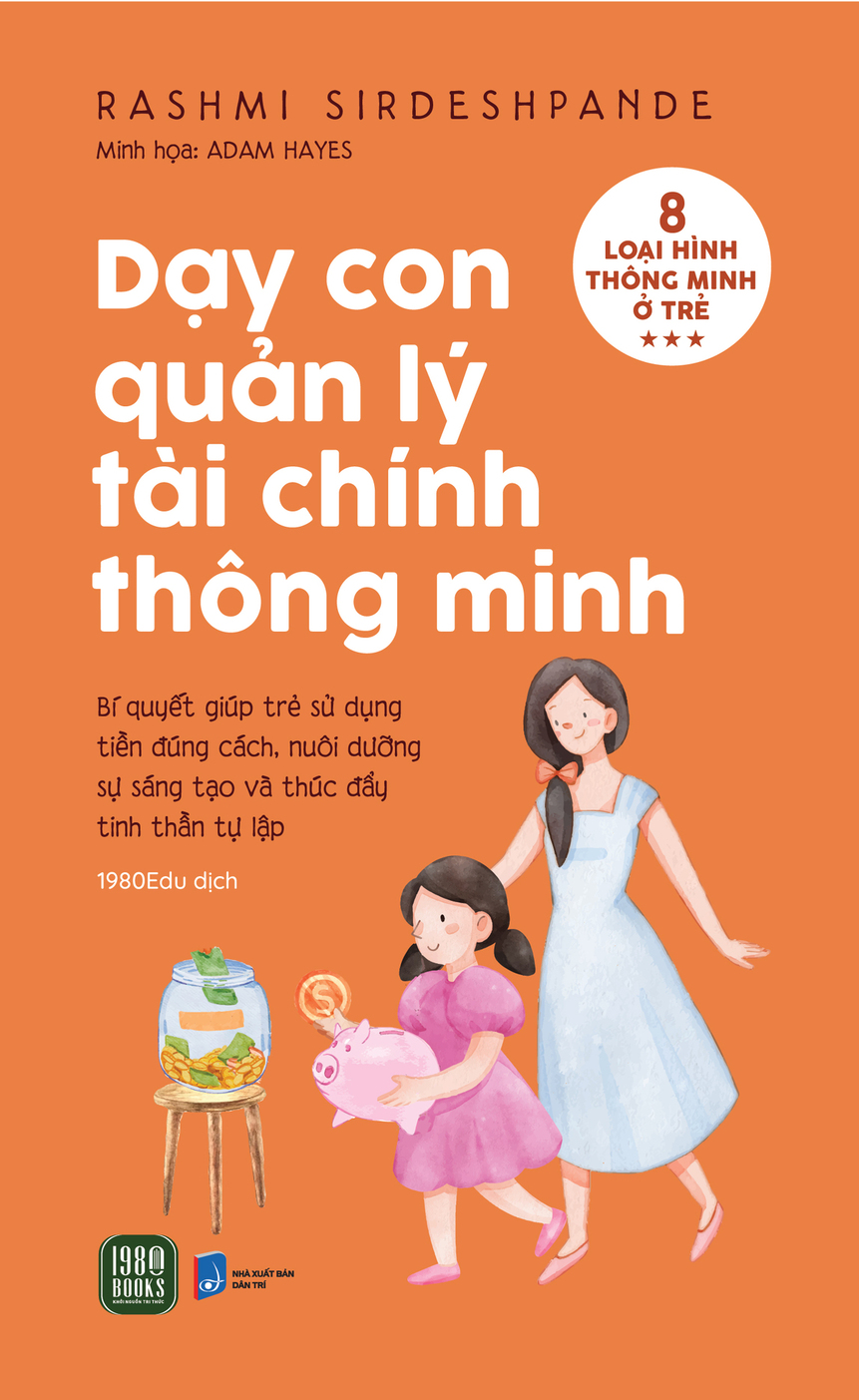 (Bộ 3 Cuốn) DẠY CON PHÁT TRIỂN TƯ DUY PHẢN BIỆN - DẠY CON QUẢN LÝ TÀI CHÍNH THÔNG MINH - DẠY CON QUẢN LÝ TIỀN BẠC - Rashmi Sirdeshpande - (bìa mềm)