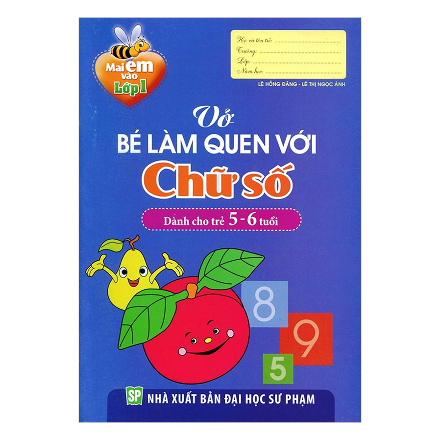 Mai Em Vào Lớp 1 - Vở Bé Làm Quen Với Chữ Số (Dành Cho Trẻ Từ 5 - 6 Tuổi)(Tái Bản)