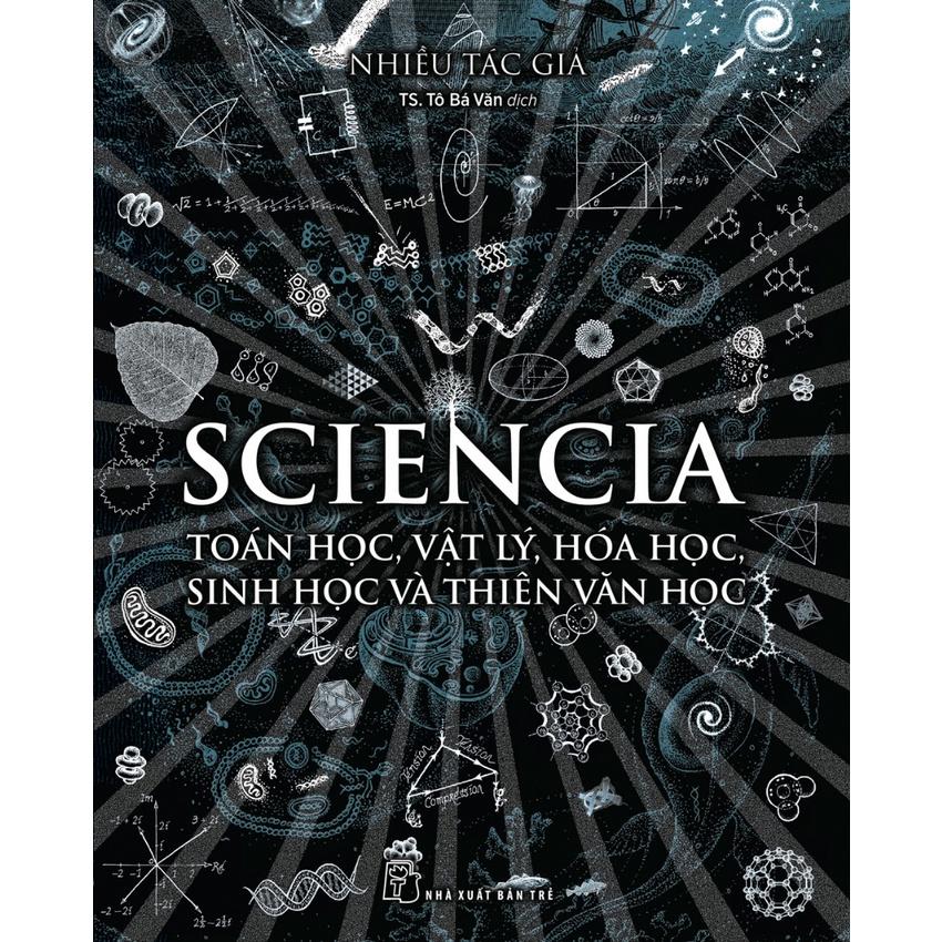 Sciencia -Toán học, Vật lý, Hóa học, Sinh học và thiên văn học  - Bản Quyền
