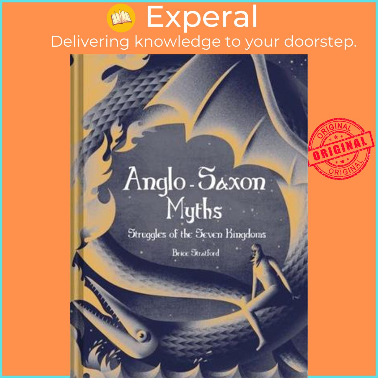 Sách - Anglo-Saxon Myths : The Struggle for the Seven K by Brice Stratford Stratford,Jesus Sotes