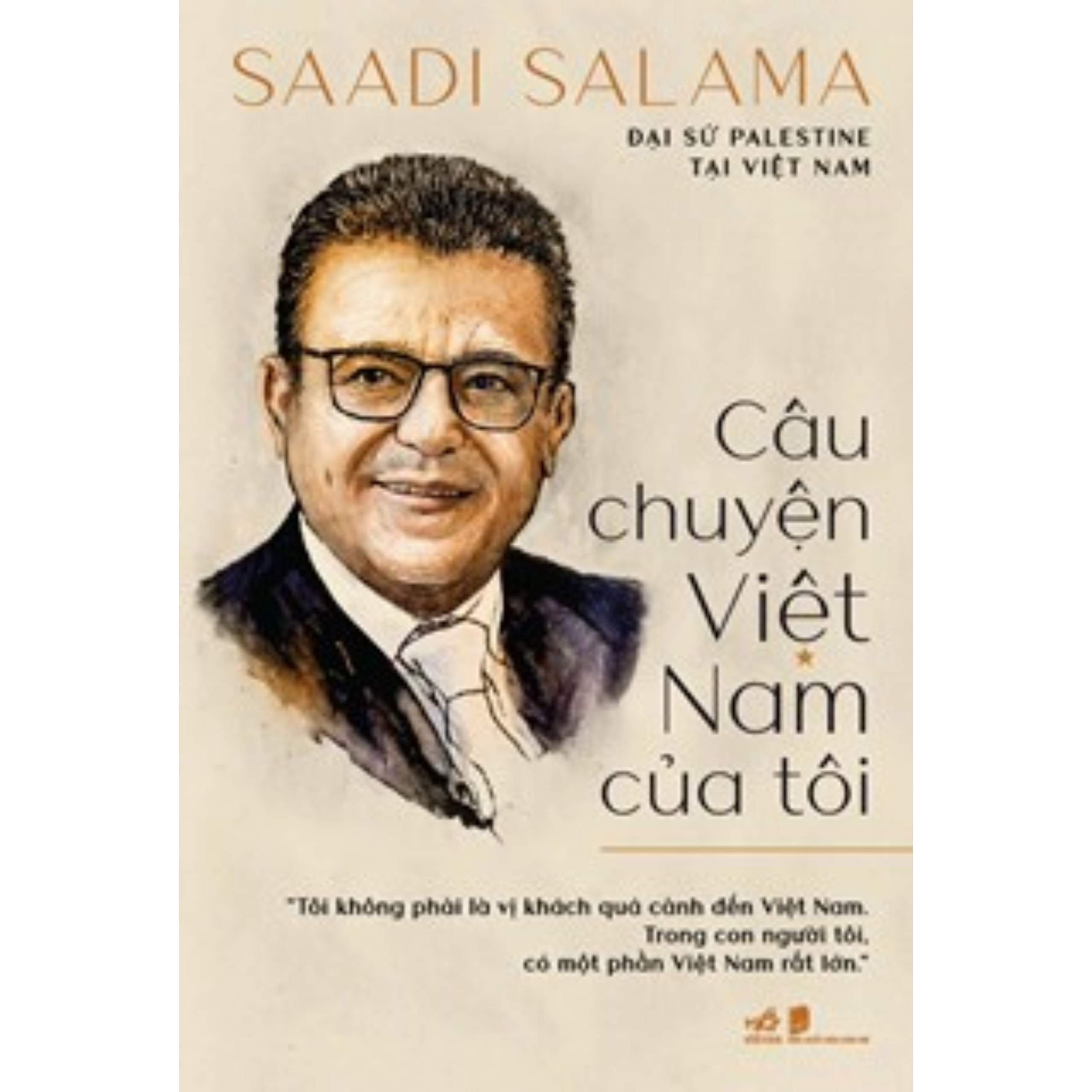 Câu Chuyện Việt Nam Của Tôi (Saadi Salama - Đại Sứ Palestine Tại Việt Nam)