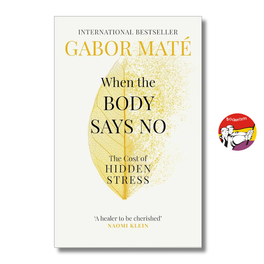 Sách - When the Body Says No by Gabor Maté | Psychology / Nonfiction / Ngoại văn / Tâm lý học