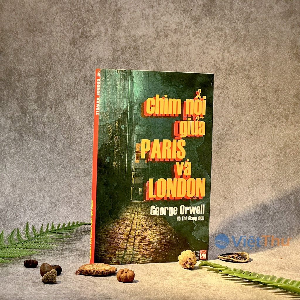 Chìm Nổi Giữa Paris Và London - George Orwell