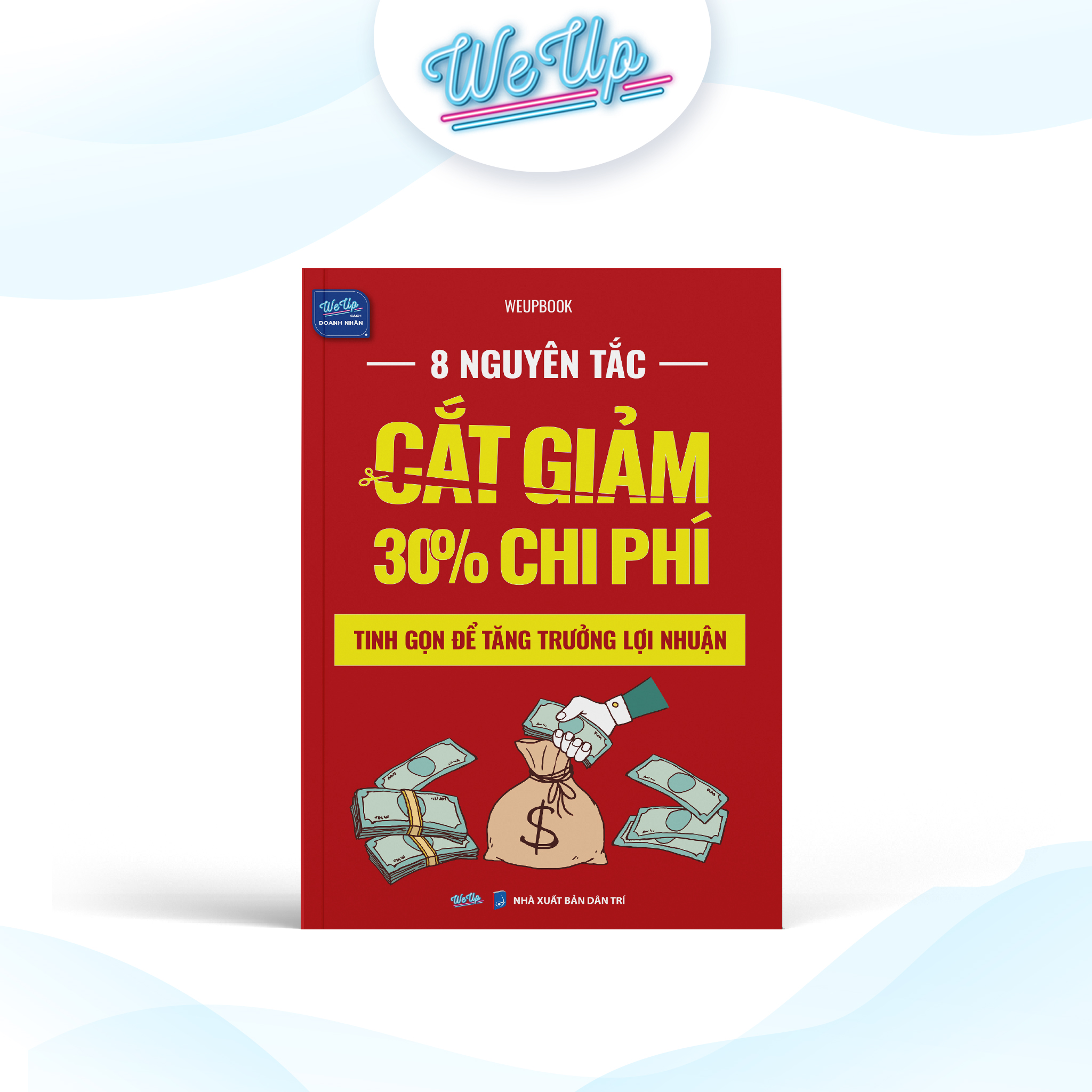 Sách 8 Nguyên Tắc Cắt Giảm 30% Chi Phí Tinh Gọn Để Tăng Trưởng Lợi Nhuận