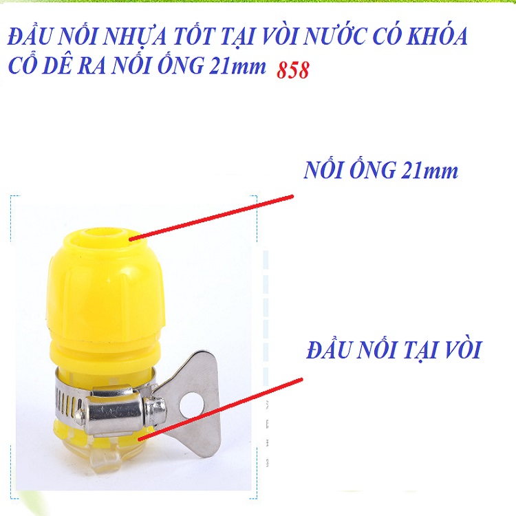 ĐẦU NỐI TẠI VÒI NƯỚC PHI 19-20 VÀ 21-25 nhựa tốt có khóa cổ dê kết nối với ỐNG 21mm – 858