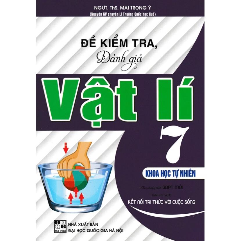 SÁCH - đề kiểm tra, đánh giá vật lí 7 - khoa học tự nhiên