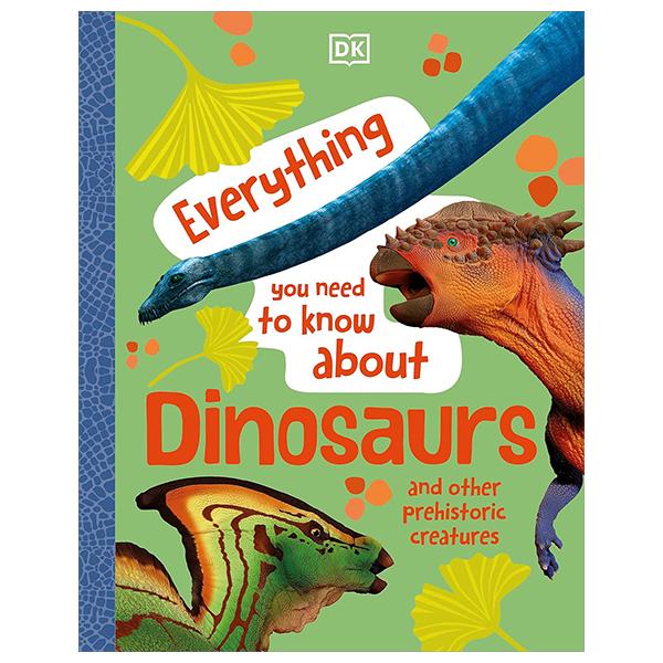 Sách ngoại văn: Everything You Need To Know About Dinosaurs