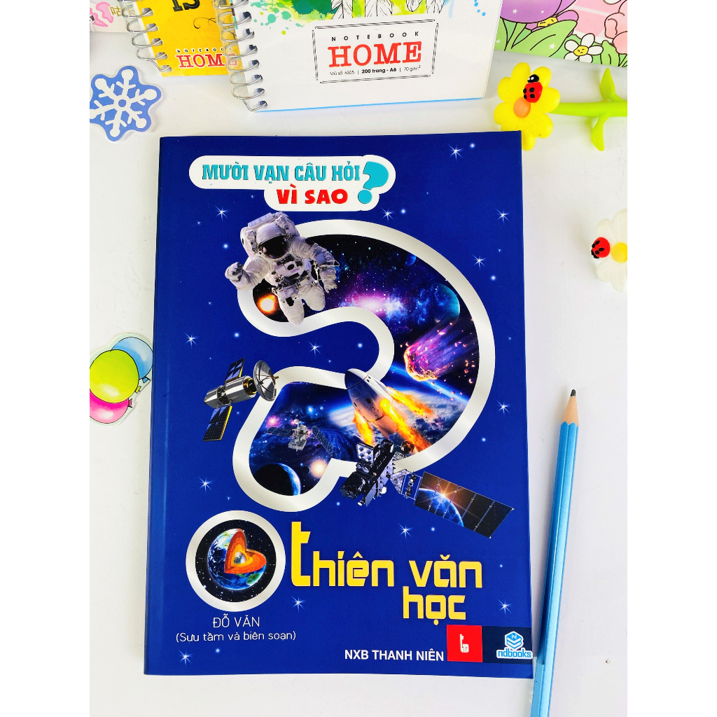 Sách - Mười vạn câu hỏi vì sao - Thiên văn học - ndbooks