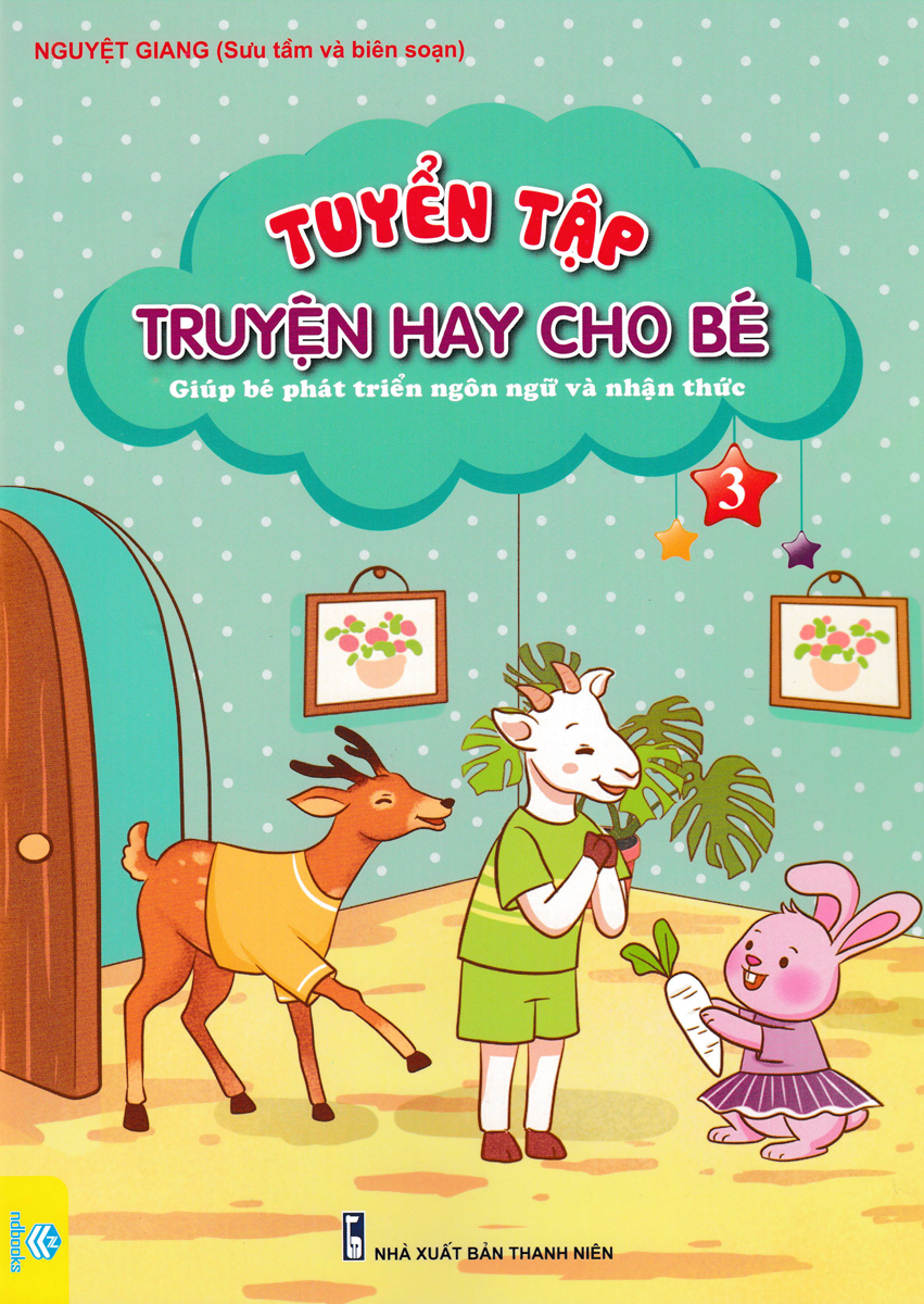 Tuyển Tập Truyện Hay Cho Bé - Giúp Bé Phát Triển Ngôn Ngữ Và Nhận Thức - Tập 3
