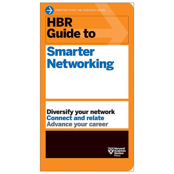 Sách ngoại văn: HBR Guide To Smarter Networking (HBR Guide Series)