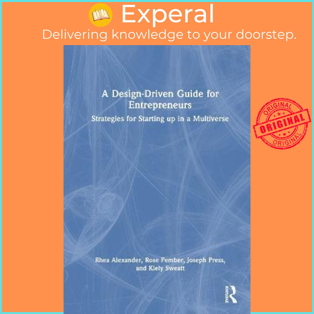 Sách - A Design Driven Guide for Entrepreneurs : Strategies for Starting up in by Rhea Alexander