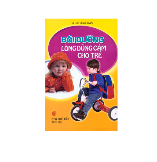 Bồi Dưỡng Lòng Dũng Cảm Cho Trẻ