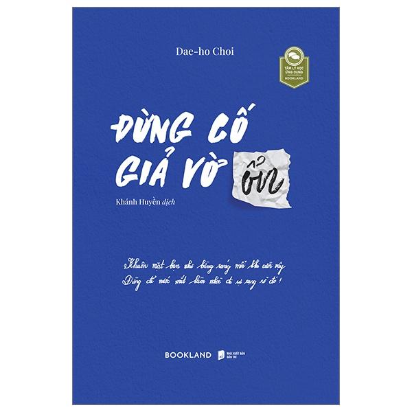 Sách Đừng Cố Giả Vờ Ổn - Bản Quyền