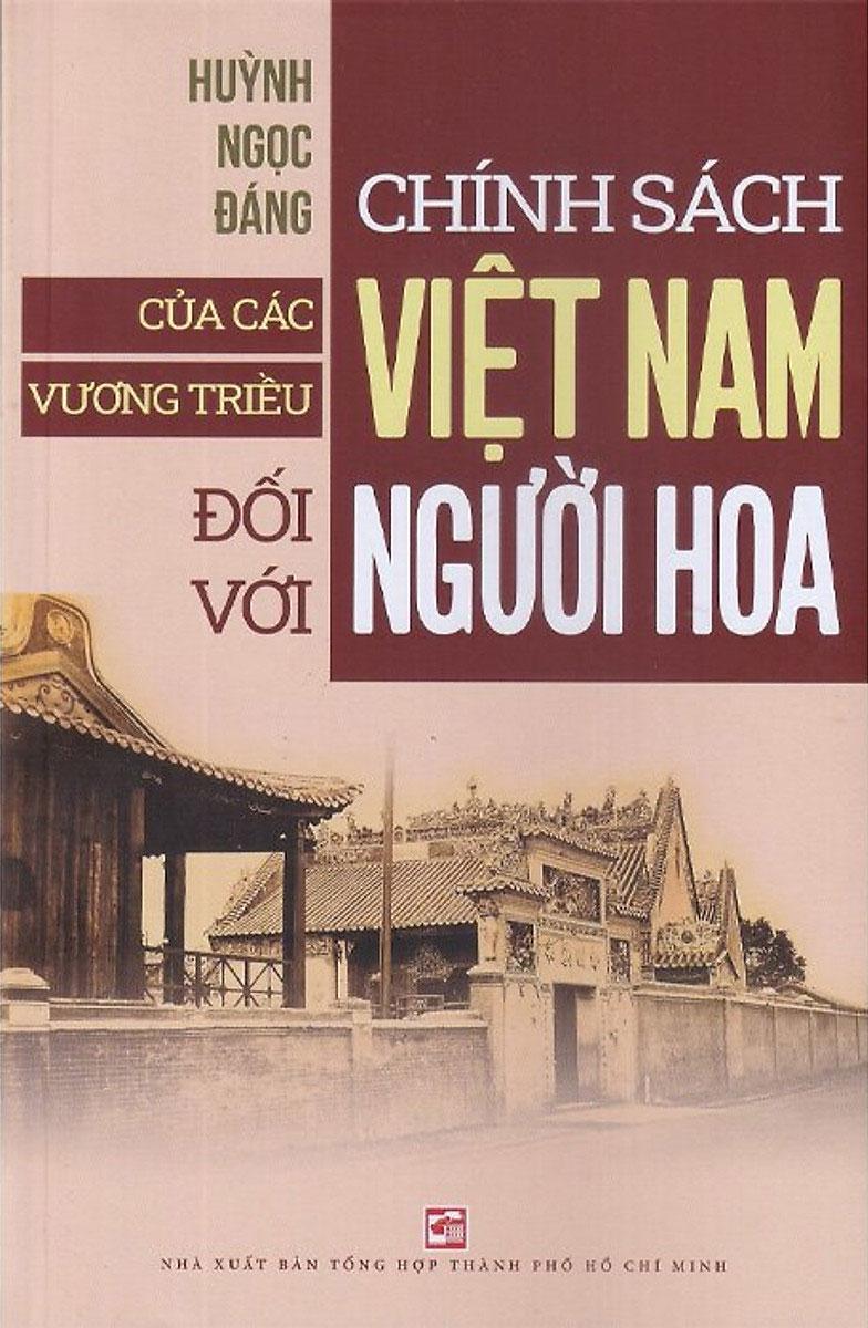 Sách - Chính Sách Của Các Vương Triều Việt Nam Đối Với Người Hoa