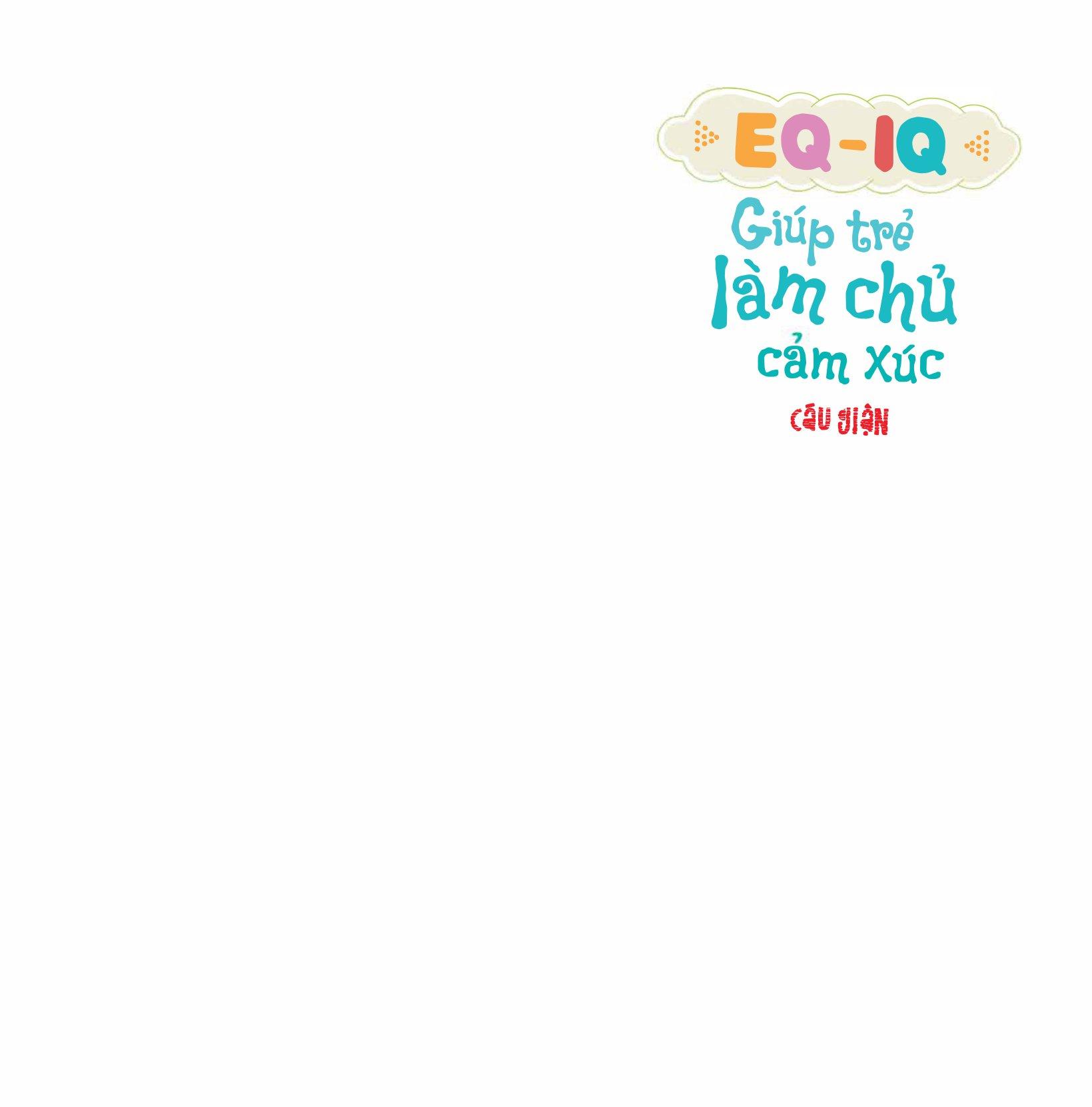 Sách Eq - Iq Giúp Trẻ Làm Chủ Cảm Xúc - Cáu giận