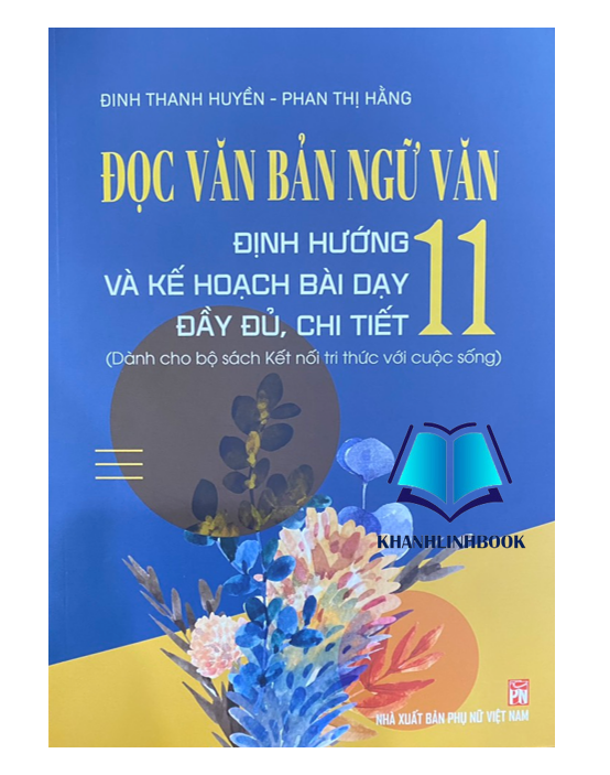 Sách - Đọc văn bản ngữ văn 11 định hướng và kế hoạch bài dạy đầy đủ , chi tiết ( kết nối )